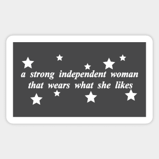 a strong independent woman wears what she likes Sticker